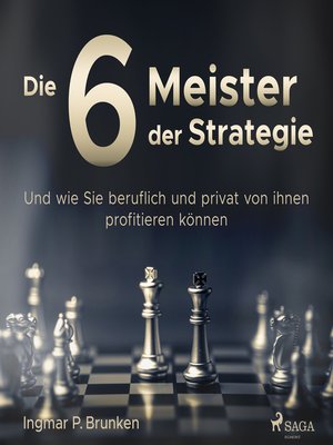 cover image of Die 6 Meister der Strategie--Und wie Sie beruflich und privat von ihnen profitieren können